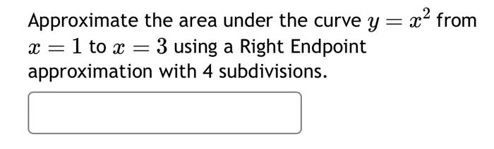 Solved Approximate the area under the curve y=x2 from x=1 to | Chegg.com