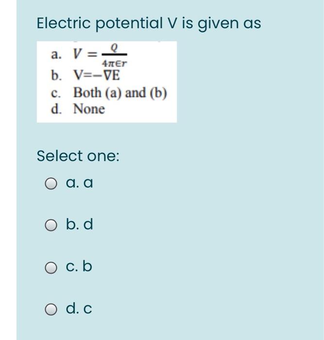 Solved Electric potential V is given as a. V = 4πει b. V=-VE | Chegg.com