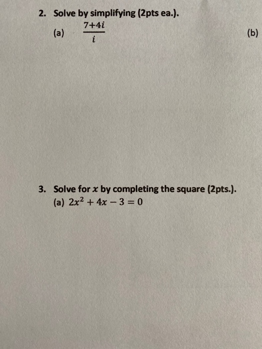 Solved 2(a) solve by simplifying 7+4i/i and 3(a) solve for x | Chegg.com