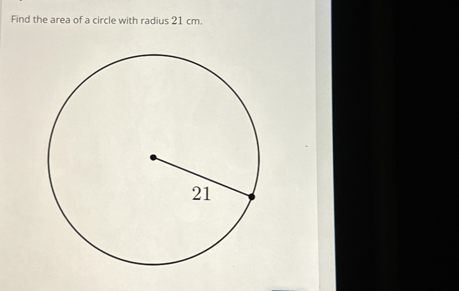 Solved Find the area of a circle with radius 21 ﻿cm . | Chegg.com