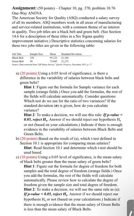 Assignment: (50 points) - Chapter 10, pg. 370, problem 10.76
One-Way ANOVA
The American Society for Quality (ASQ) conducted a