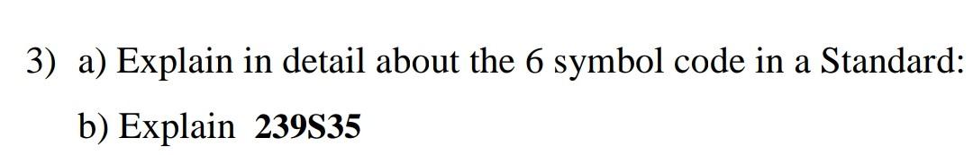 Solved 3) a) Explain in detail about the 6 symbol code in a | Chegg.com