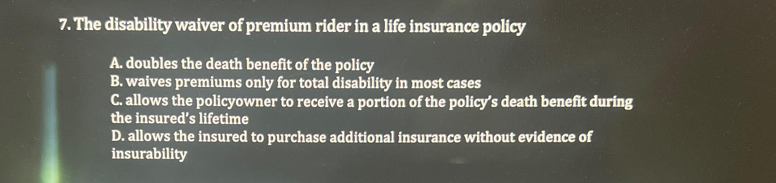 Solved The disability waiver of premium rider in a life | Chegg.com