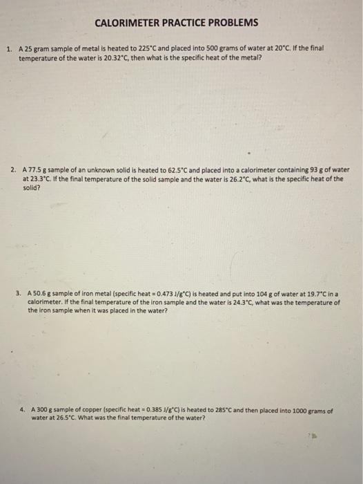 Solved CALORIMETER PRACTICE PROBLEMS 1. A 25 gram sample of