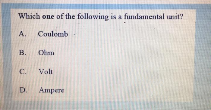 Solved Which one of the following is a fundamental unit? A. | Chegg.com