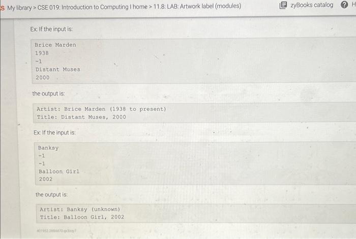 iry > CSE 019: Introduction to Computing I home > 11.8: LAB: Artwork label (modules)
zyBooks catalog
Ex. If the input is:
Bri