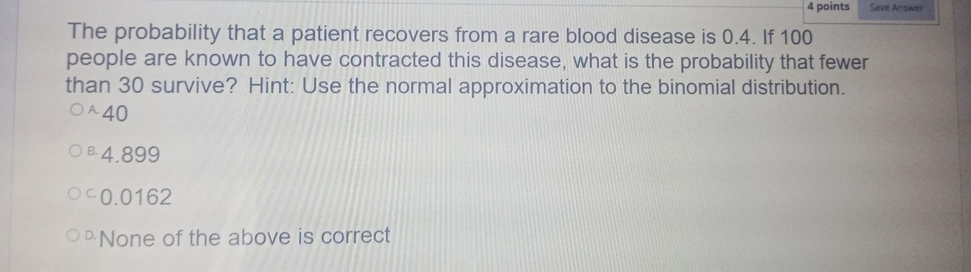 Solved 4 points Save Answer The probability that a patient | Chegg.com