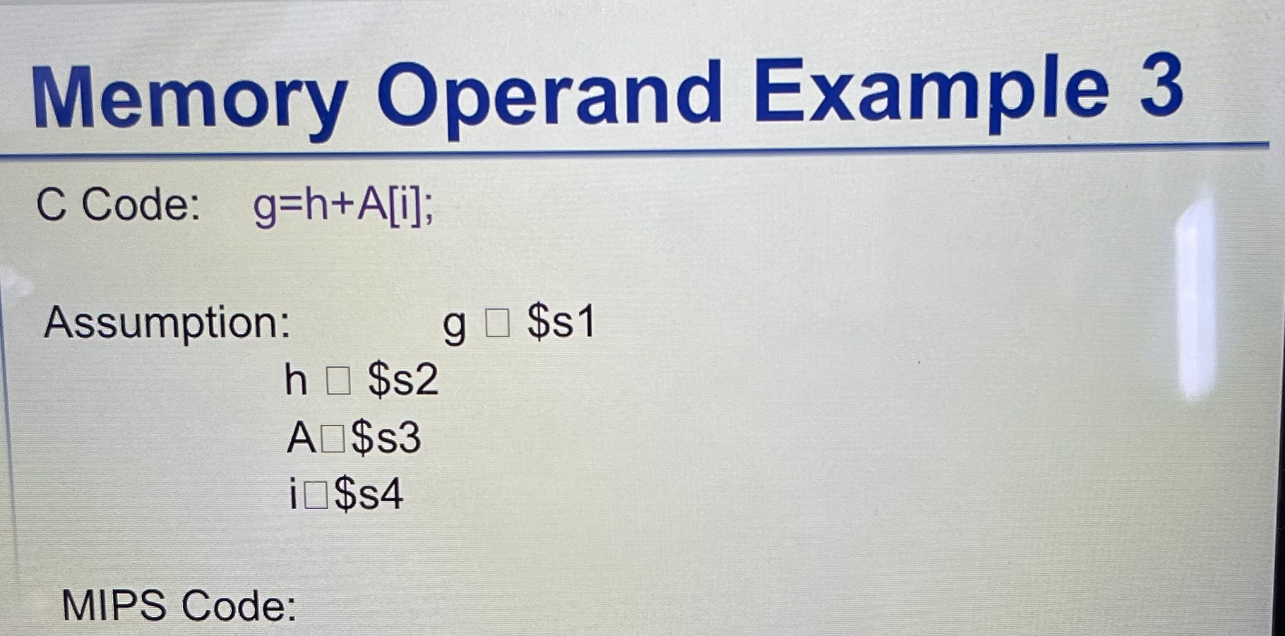 Solved Memory Operand Example 3C Code:g=h+A[i];Assumption:h | Chegg.com