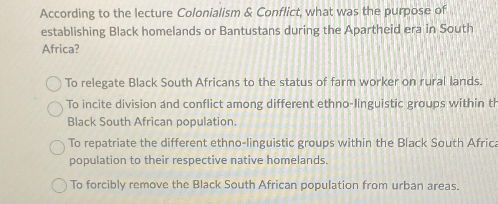 Solved According to the lecture Colonialism & Conflict, what | Chegg.com