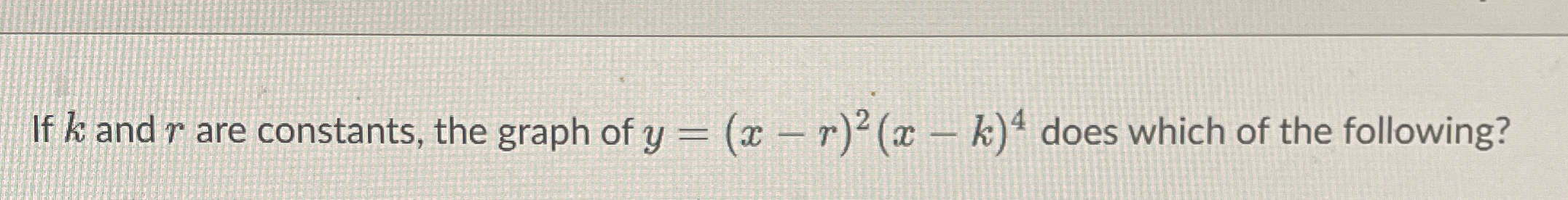 Solved If k ﻿and r ﻿are constants, the graph of | Chegg.com