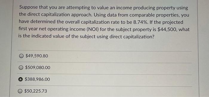 Solved Suppose that you are attempting to value an income | Chegg.com