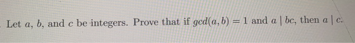 Solved Let A, B, And C Be Integers. Prove That If Gcd(a,b) = | Chegg.com