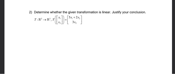 Solved 2) Determine whether the given transformation is | Chegg.com