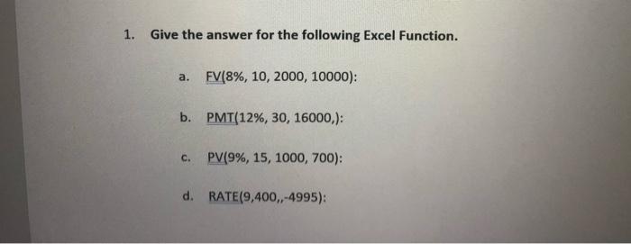 Solved 1. Give the answer for the following Excel Function. | Chegg.com