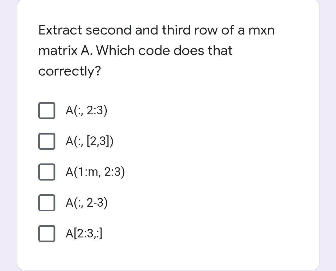 Solved Extract second and third row of a mxn matrix A. Which