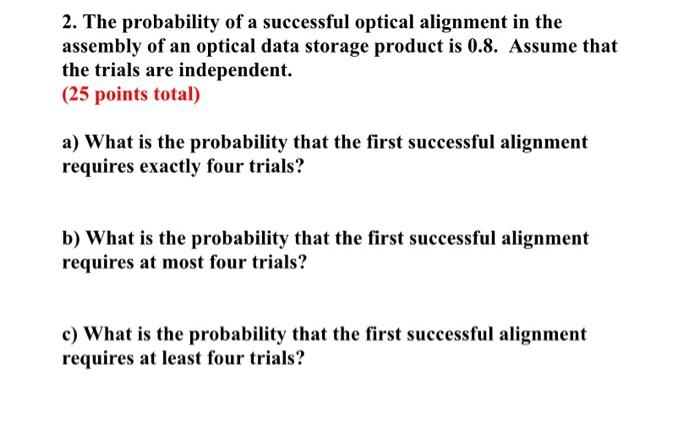 Solved 2. The Probability Of A Successful Optical Alignment | Chegg.com