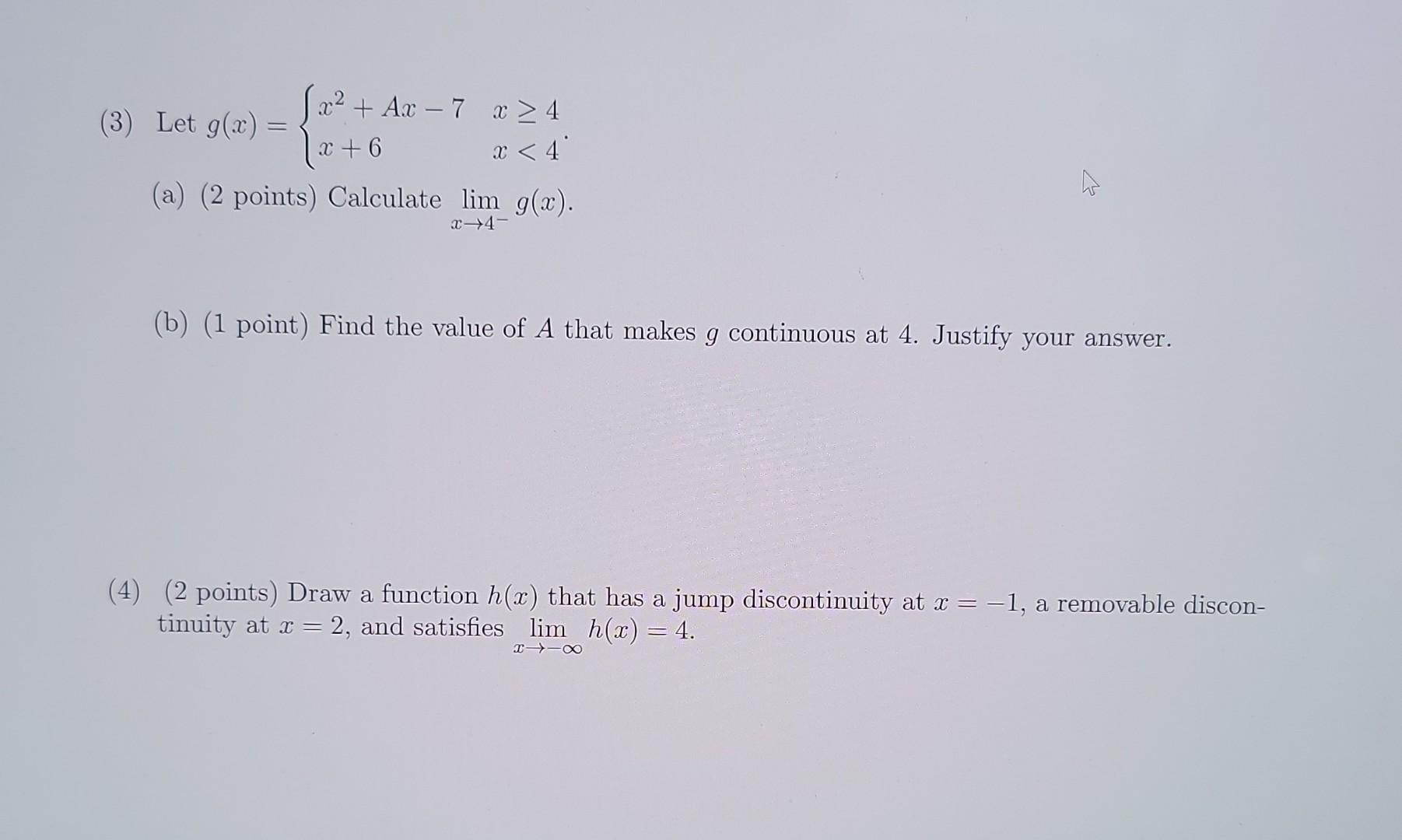 Solved (3) Let g(x)={x2+Ax−7x+6x≥4x