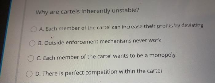 solved-why-are-cartels-inherently-unstable-a-each-member-chegg