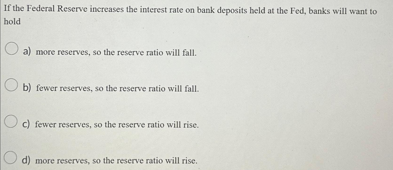 Solved If the Federal Reserve increases the interest rate on | Chegg.com