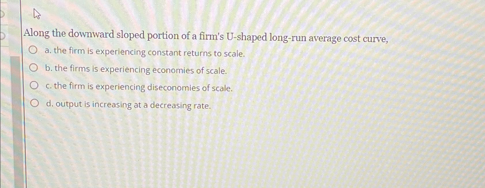 Solved Along the downward sloped portion of a firm's | Chegg.com