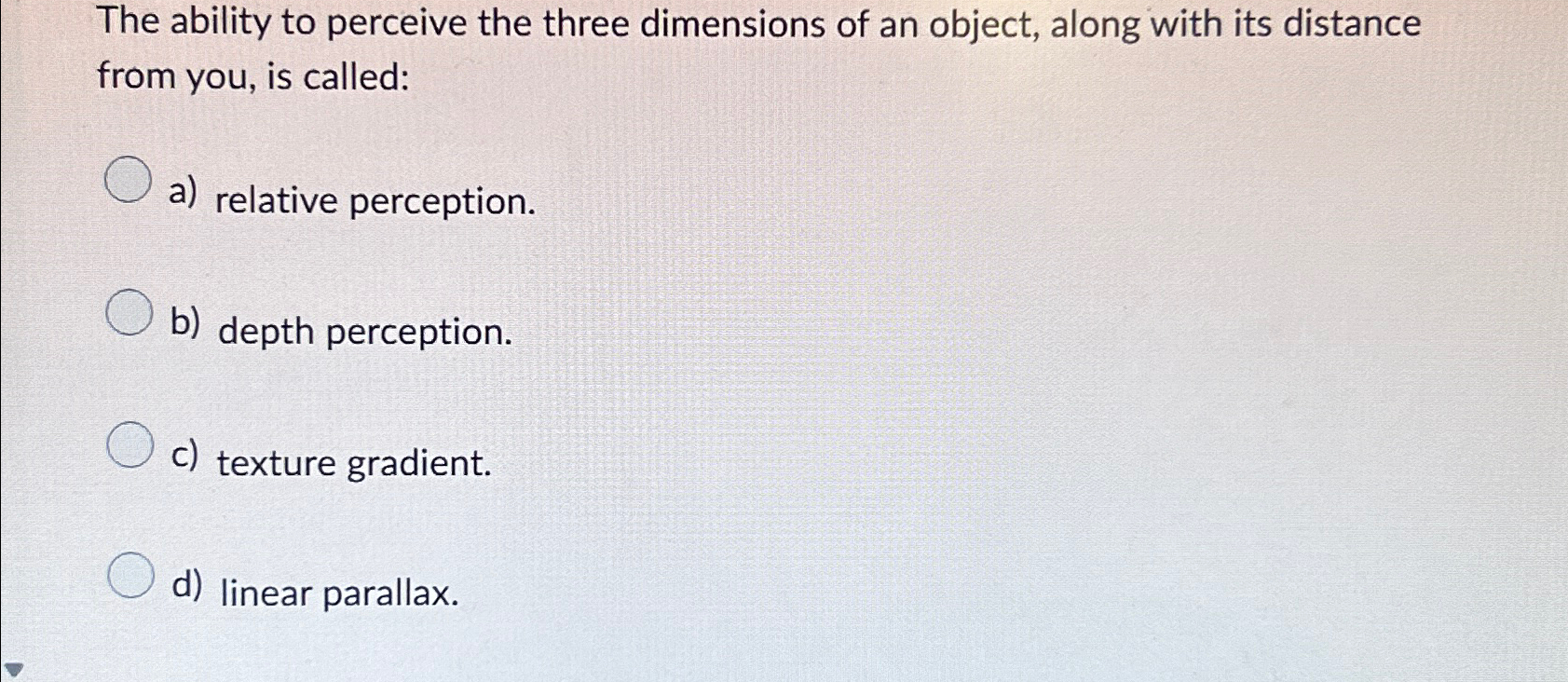 Solved The ability to perceive the three dimensions of an