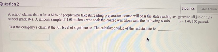 Solved Question 2 5 points Save Answer A school claims that | Chegg.com