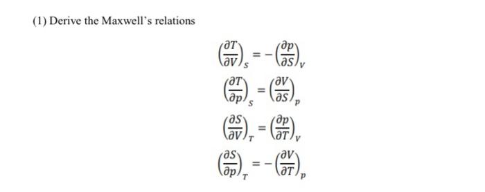 Solved (1) Derive the Maxwell's relations | Chegg.com