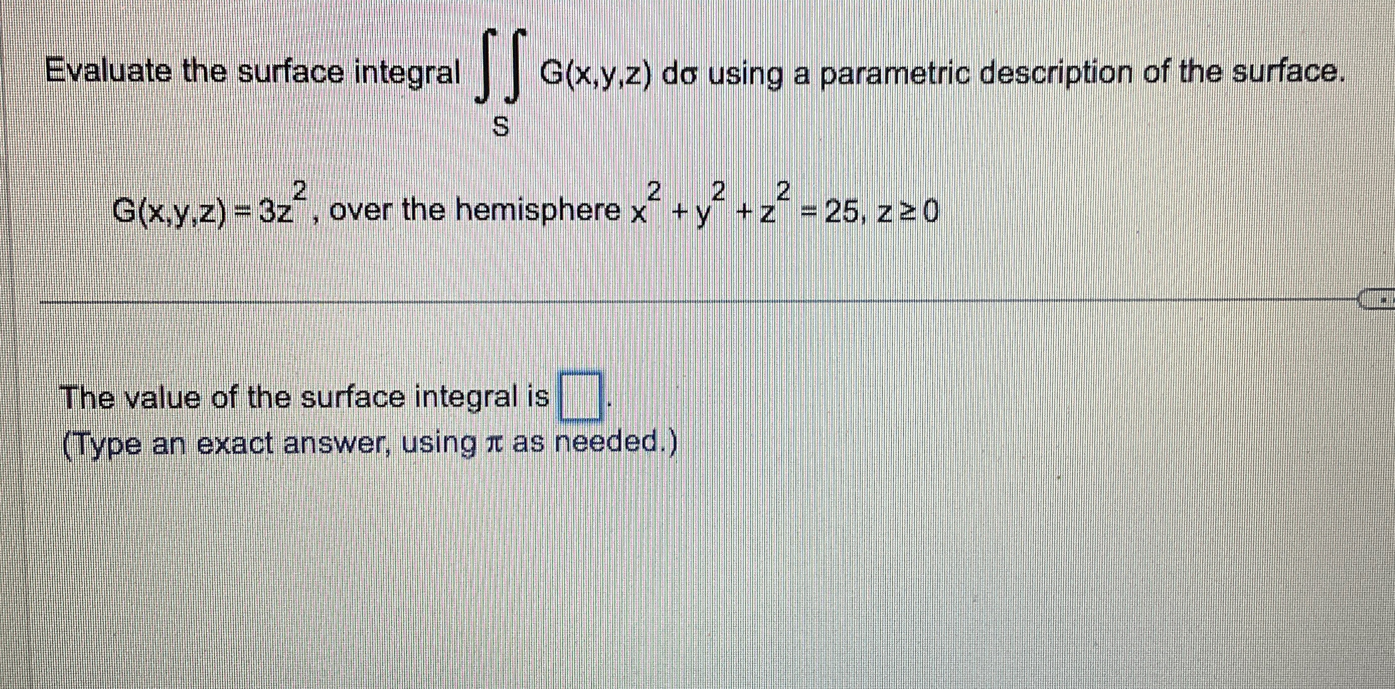 Solved Evaluate the surface integral ∬SG(x,y,z)dσ ﻿using a | Chegg.com