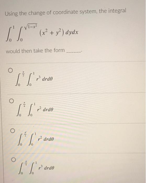 Solved Using the change of coordinate system, the integral | Chegg.com