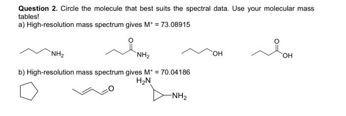 Solved Question 2. Circle The Molecule That Best Suits The | Chegg.com