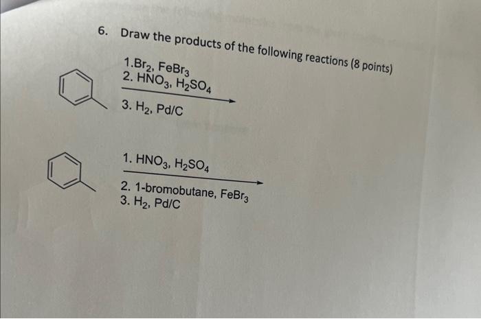 Solved 6. Draw The Products Of The Following Reactions ( 8 | Chegg.com