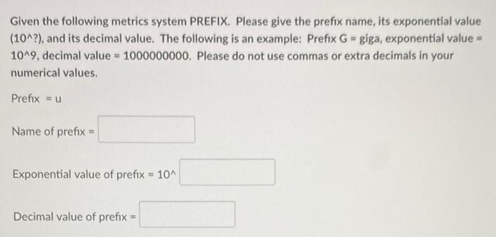 Solved Given the following metrics system PREFIX. Please | Chegg.com