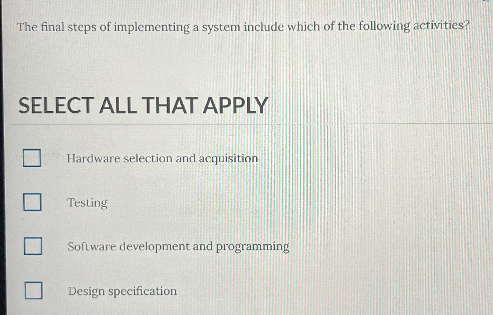 Solved The final steps of implementing a system include | Chegg.com