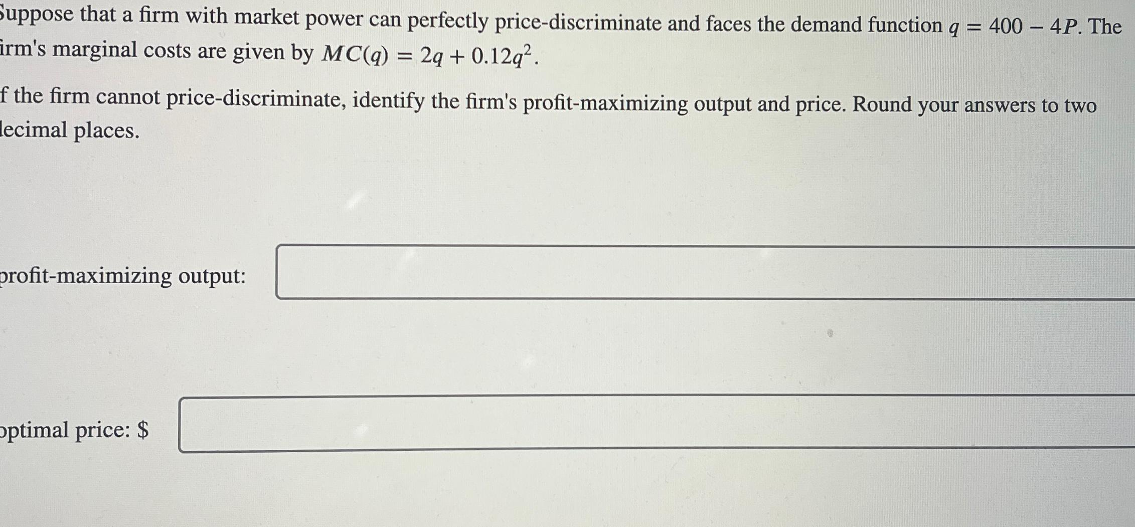 Solved uppose that a firm with market power can perfectly | Chegg.com