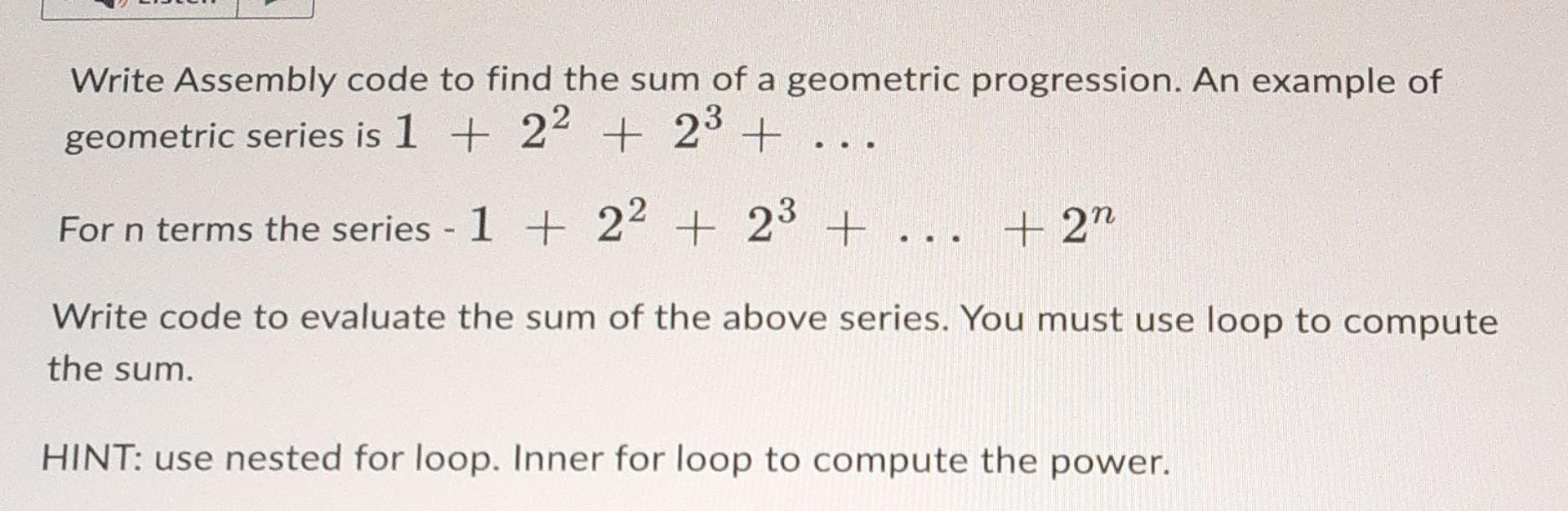Assembly Sum Example Solved Write Assembly code to find the sum of a geometric | Chegg.com