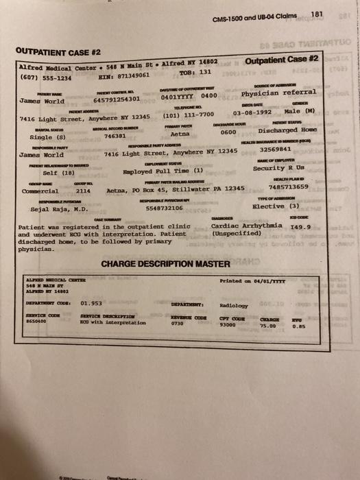 181 CMS-1500 and UB-04 Claims OUTPATIENT CASE #2 San TTSTUO Alized Medical Center. 548 X Main St. Mfred NY 14802 Outpatient C