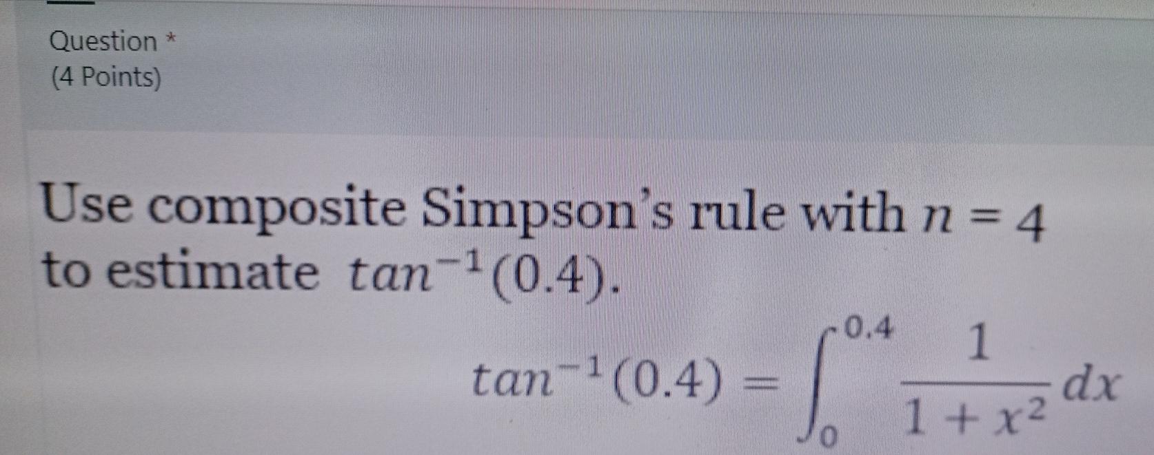 Solved Question * (4 Points) Use composite Simpson's rule | Chegg.com