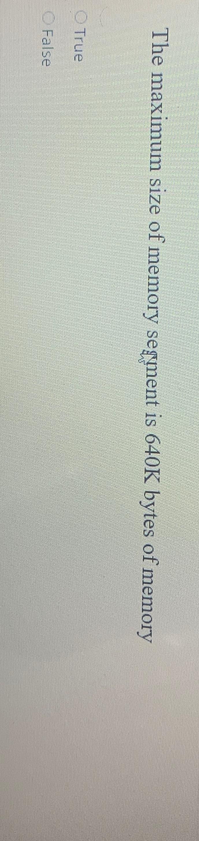 solved-the-maximum-size-of-memory-segment-is-640k-bytes-of-chegg