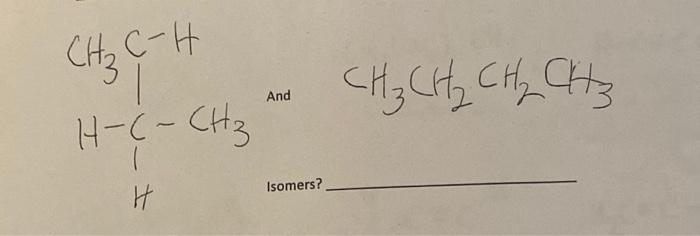 Solved CH, C- | H-(- CH₂ CH, CH, CH, H3 And Isomers? Н | Chegg.com