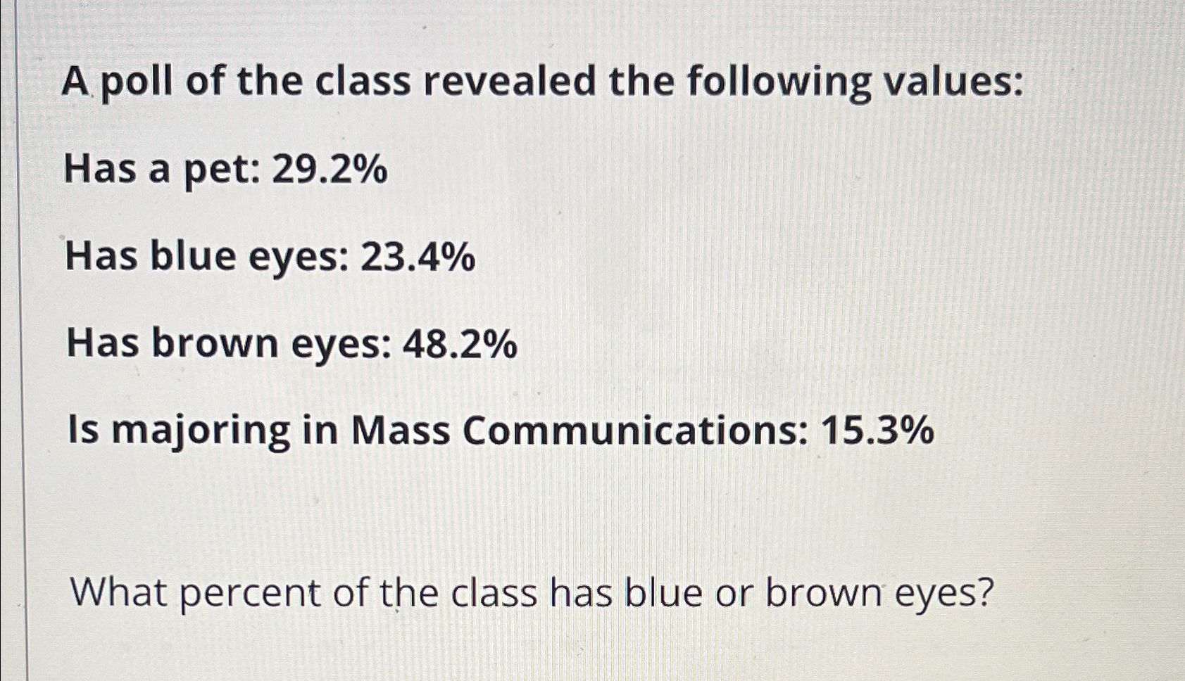 Solved A poll of the class revealed the following values:Has | Chegg.com