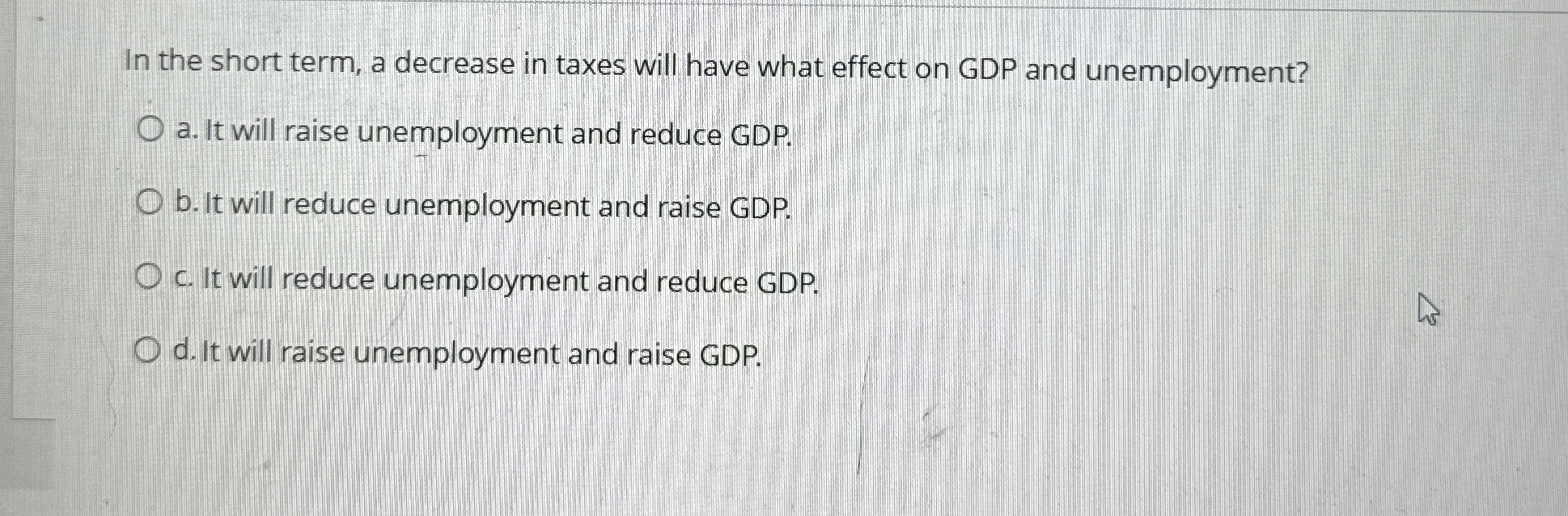 Solved In the short term, a decrease in taxes will have what | Chegg.com