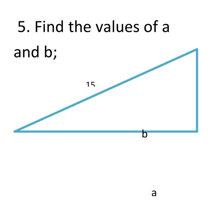 Solved 5. Find The Values Of A And B; 15 B A 5. Find The | Chegg.com