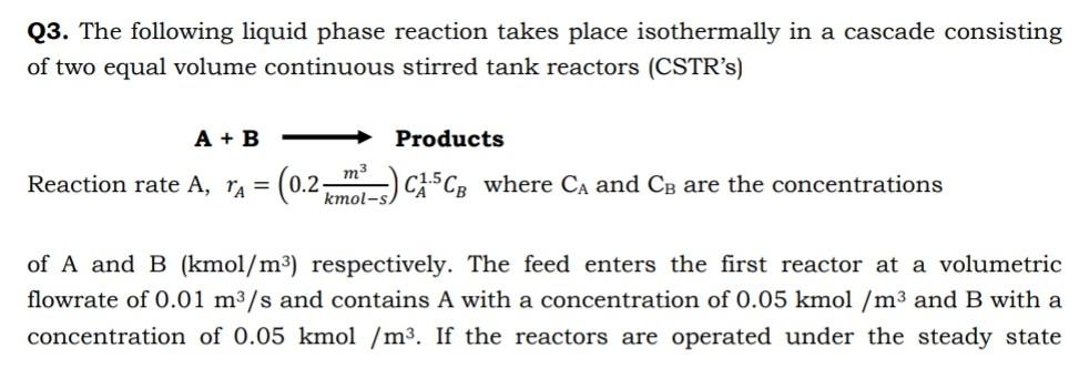 Solved Q3. The following liquid phase reaction takes place | Chegg.com