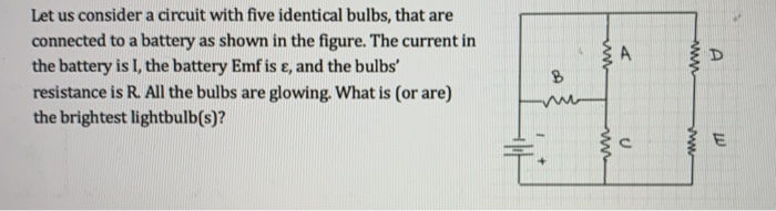 Solved Let Us Consider A Circuit With Five Identical Bulbs, | Chegg.com