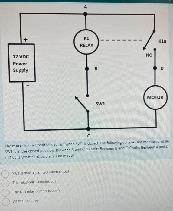 Solved A K1 RELAY + Kla 12 VDC Power Supply B D MOTOR SW1 C | Chegg.com