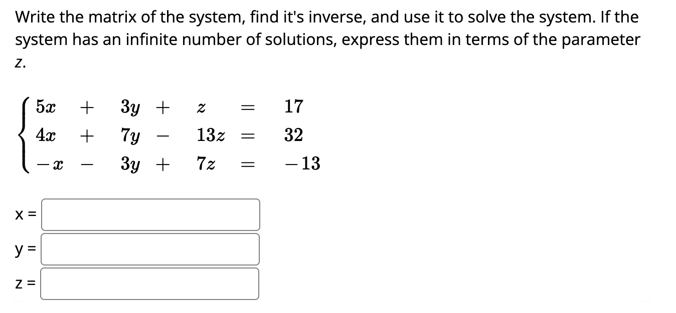 Solved Write the matrix of the system, find it's inverse,