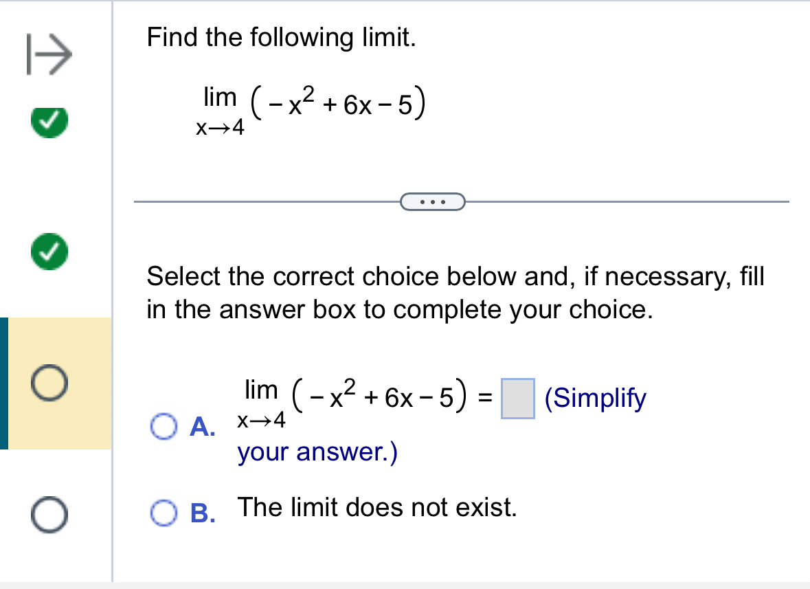 Solved Find the following limit.limx→4(-x2+6x-5)Select the | Chegg.com