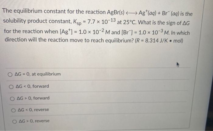 Solved The equilibrium constant for the reaction AgBr(s) + | Chegg.com