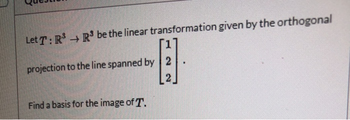 Solved Let T: R$ + Rbe The Linear Transformation Given By | Chegg.com