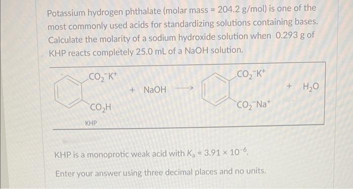 Solved Potassium hydrogen phthalate (molar mass = 204.2 | Chegg.com